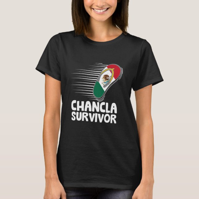 Chancla Survivor Mexico Funny Mexican Flag Joke Id T-Shirt (Front)