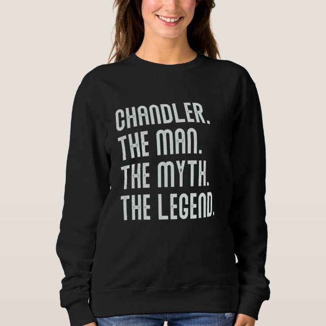 CHANDLER Man Myth Legend Shirt Gifts For Mens Funn (Front)
