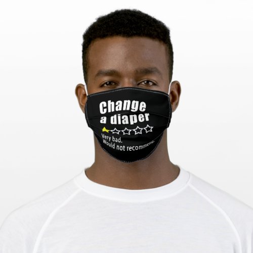 Change a diaper Would not recommend Adult Cloth Face Mask