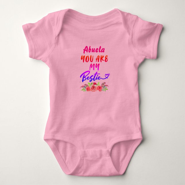Change Abuela Name You Are My Bestie Flowers Baby Bodysuit (Front)