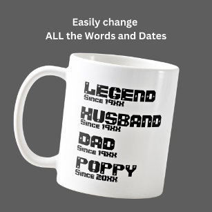 Change ALL Name Date Year Legend Husband Dad Poppy Coffee Mug