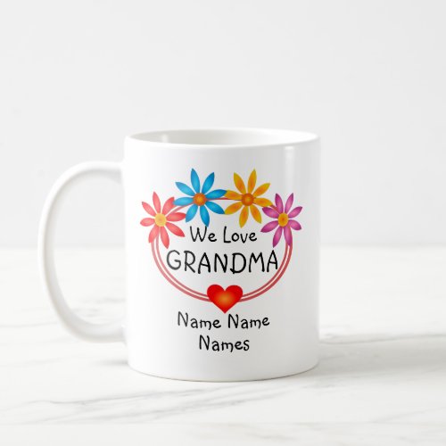 Change ALL Names Grandma Kids Names Flower Heart Coffee Mug