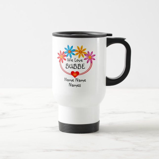 Change ALL Names  Kids Names BUBBE Flower Heart Travel Mug (Right)
