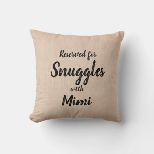 Change ALL Text Add Name Reserved Snuggles Mimi Throw Pillow