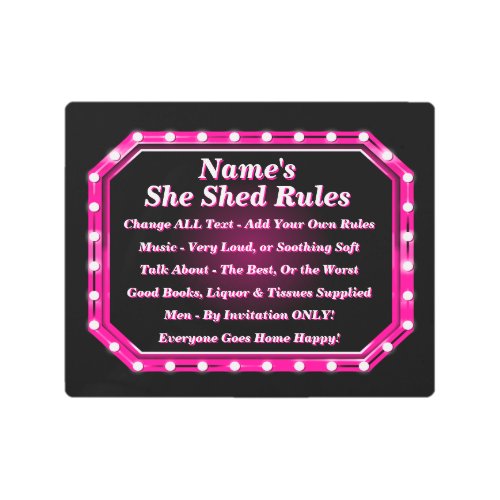 Change ALL Text Add Name She Shed Rules Pink Light Metal Print