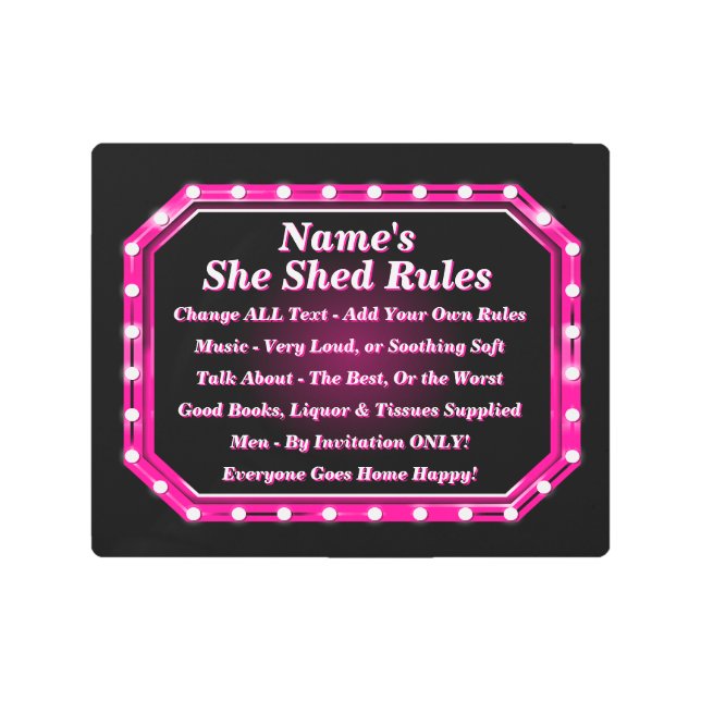 Change ALL Text Add Name She Shed Rules Pink Light Metal Print (Front)