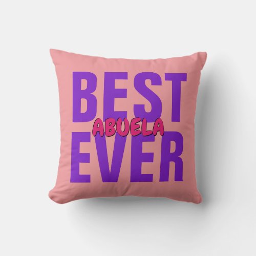 Change ALL Text BEST Abuela Word Name EVER Throw Pillow