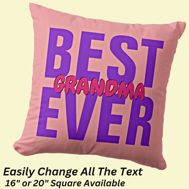 Change ALL Text BEST Grandmother Word Name EVER  Throw Pillow (Creator Uploaded)