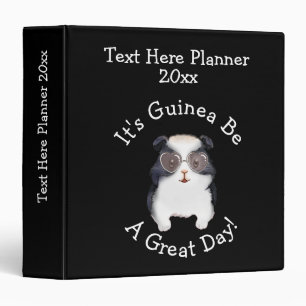 Change ALL TEXT - Guinea Pig Going to Be Great Day 3 Ring Binder