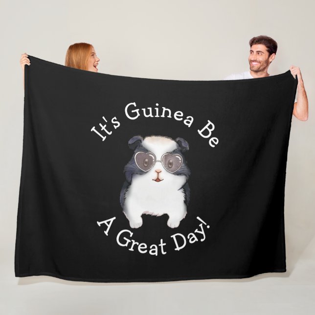 Change ALL TEXT - Guinea Pig Going to Be Great Day Fleece Blanket (In Situ)