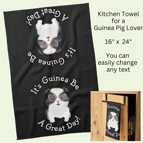 Change ALL TEXT _ Guinea Pig Going to Be Great Day Kitchen Towel
