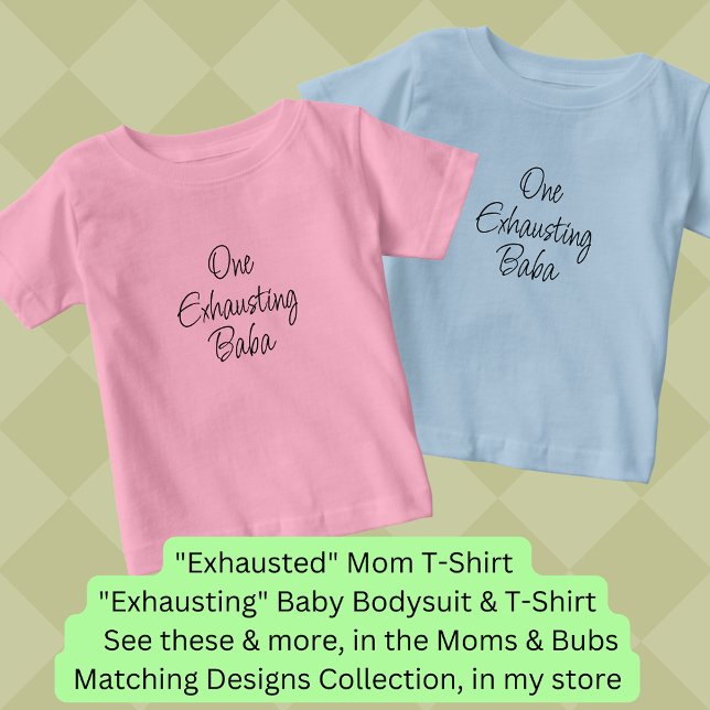 Change ALL Text - One Exhausting Baba, Mom Bub Set Baby T-Shirt (Creator Uploaded)
