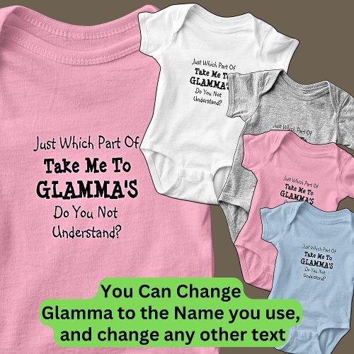 Change ALL Texts Take Me to Glammas Glammy Gramma Baby Bodysuit