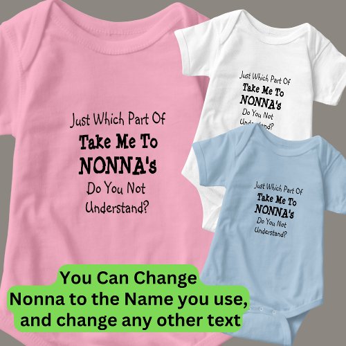 Change ALL Texts Take Me to Nonnas Nona Grandma   Baby Bodysuit