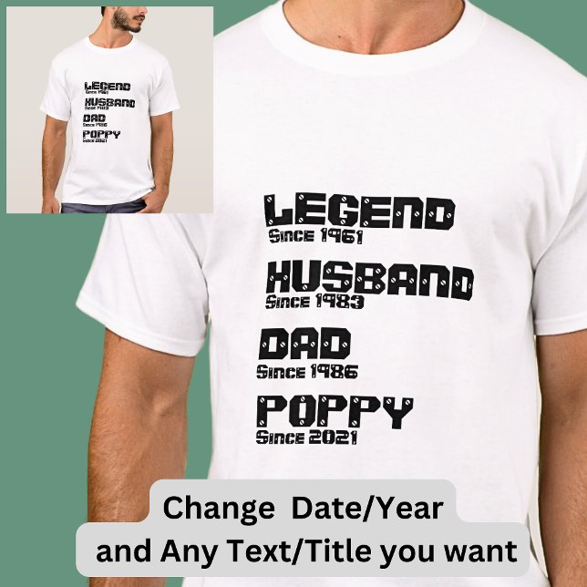 Change ANY Name Date Year Legend Husband Dad Poppy T-Shirt (Creator Uploaded)