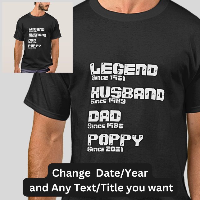 Change ANY Name Date Year Legend Husband Dad Poppy T-Shirt (Creator Uploaded)