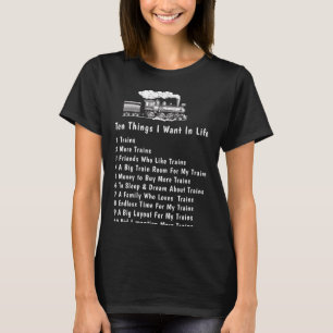 Change Any Text 10 Things I Want In Life Trains T-Shirt