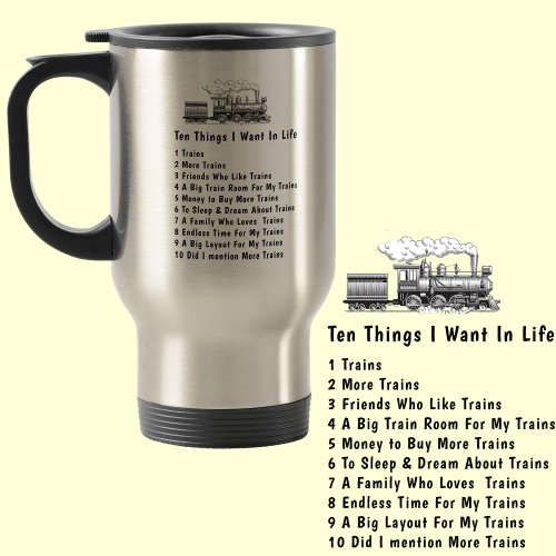 Change ANY Text 10 Things I Want In Life Trains  Travel Mug