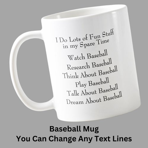 Change Any Text Baseball Lover Fan Spare Time Coffee Mug