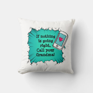 Change ANY Text - Call Your Grandma Gift Pillow