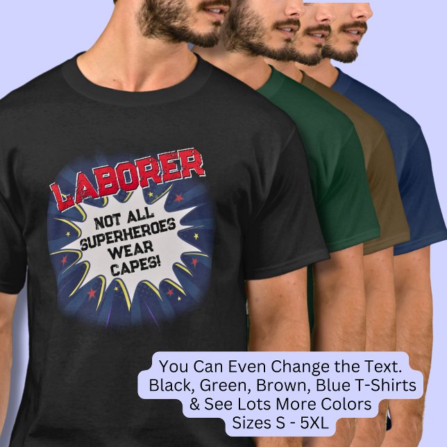 Change Any Text, LABORER - Not All Superheroes T-Shirt (Creator Uploaded)