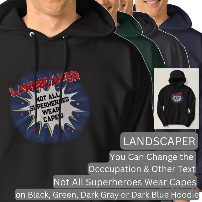 Change Any Text, LANDSCAPER, Not All Superheroes Hoodie (Creator Uploaded)