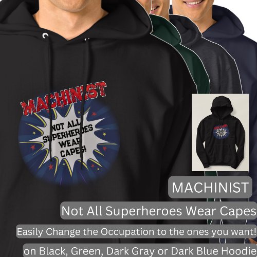 Change Any Text MACHINIST Not All Superheroes Hoodie