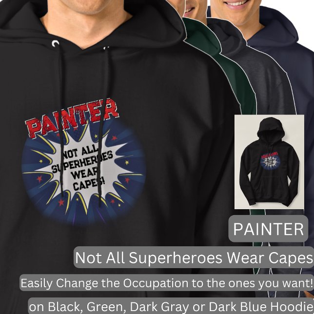 Change Any Text, PAINTER, Not All Superheroes Hoodie (Creator Uploaded)
