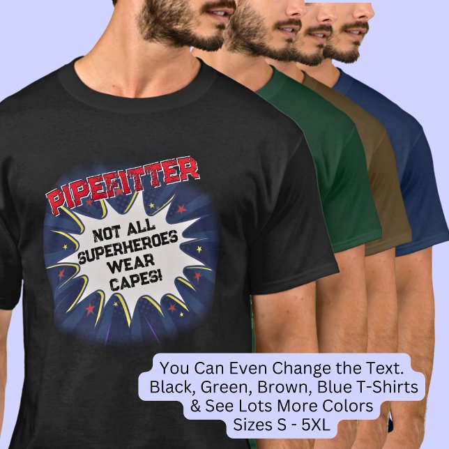 Change Any Text, PIPEFITTER, Not All Superheroes T-Shirt (Creator Uploaded)