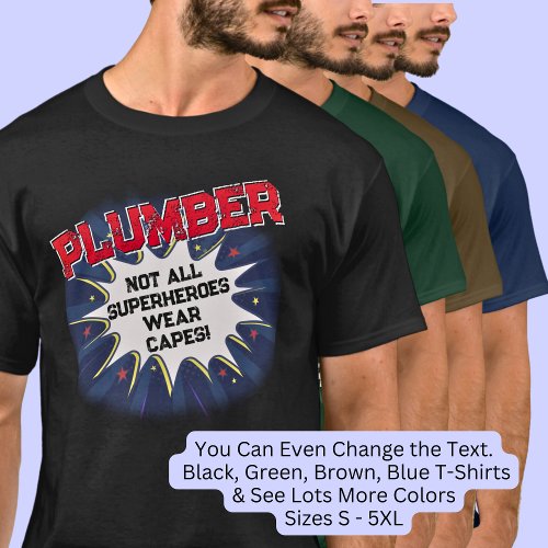 Change Any Text PLUMBER _ Not All Superheroes T_Shirt