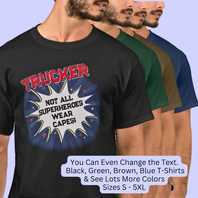 Change Any Text, TRUCKER, Not All Superheroes T-Shirt (Creator Uploaded)