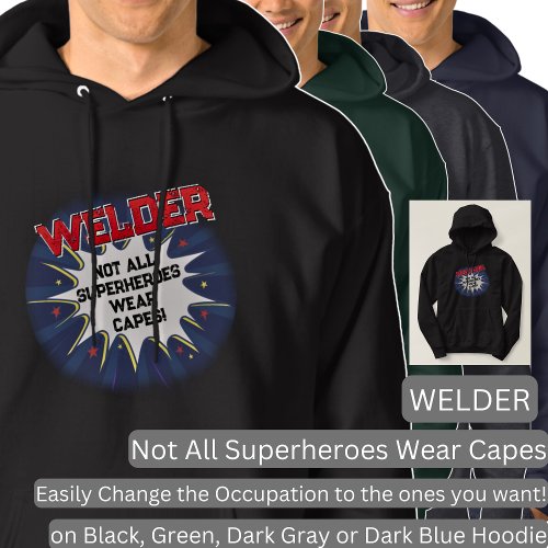 Change Any Text _ WELDER_ Not All Superheroes   Hoodie