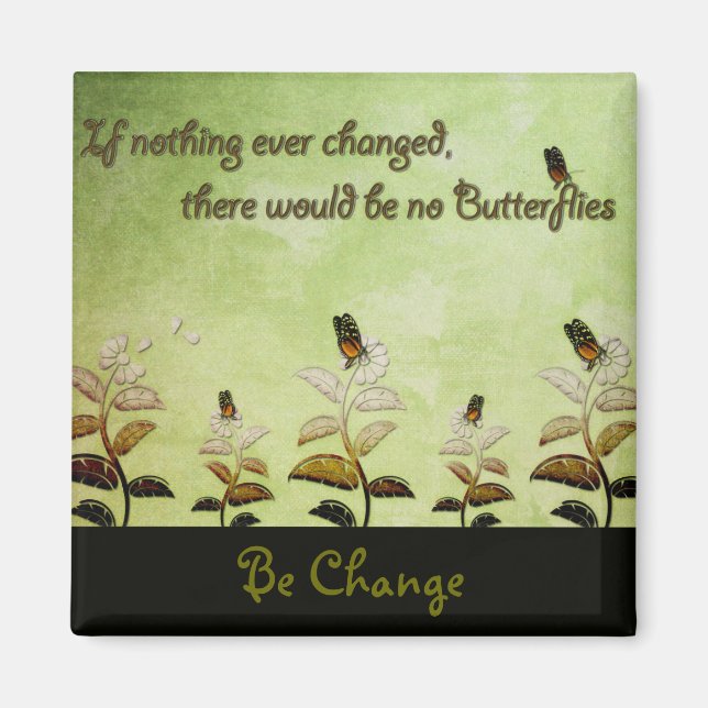 Change Butterfly Quote Magnet (Front)