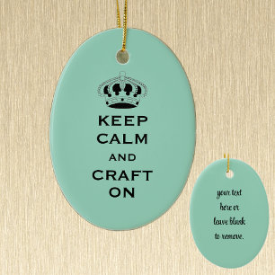 Change CRAFT, Keep Calm, Green-Teal Keepsake Ceramic Ornament