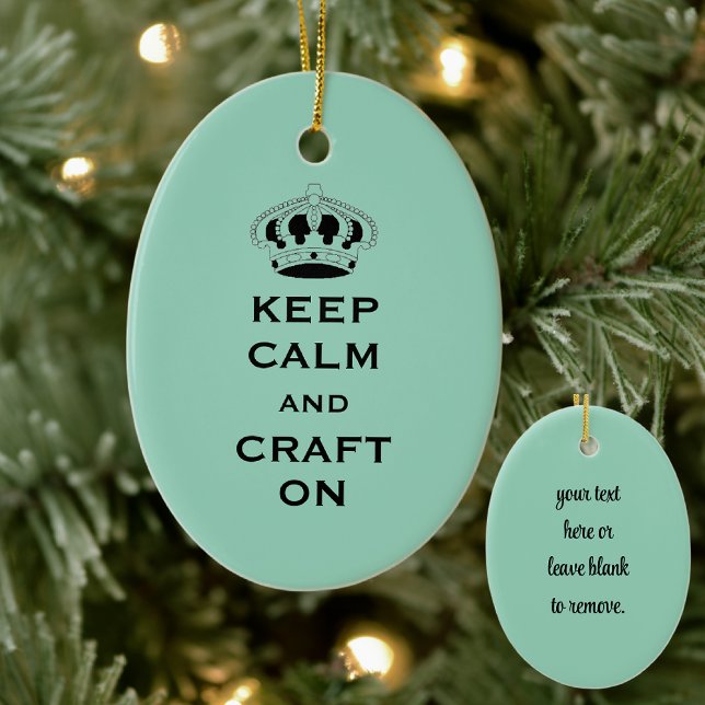 Change CRAFT, Keep Calm, Light Teal Keepsake Ceramic Ornament (Creator Uploaded)