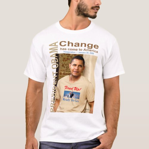 Change _ Fired Up T_Shirt