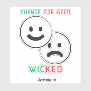 change for good wicked sticker