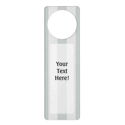 Change Grey Stripes to  Any Color Click Customize Door Hanger