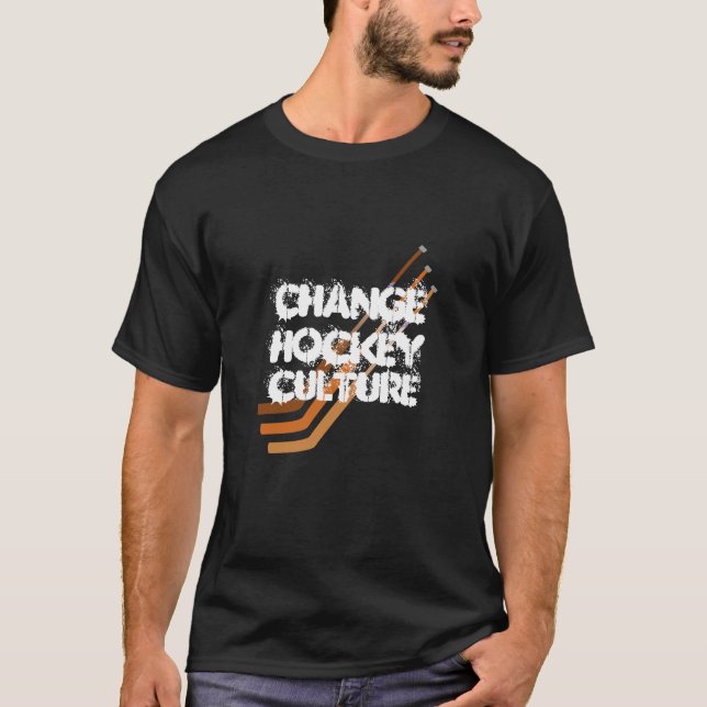 change hockey culture hockey diversity alliance T-Shirt (Front)