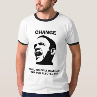 CHANGE IS ALL YOU WILL HAVE LEFT I... - Customized T-Shirt