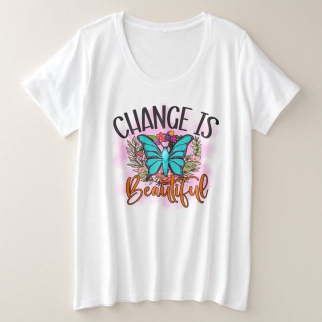 Change Is Beautiful Butterfly Inspirational Quote Plus Size T-Shirt (Design Front)