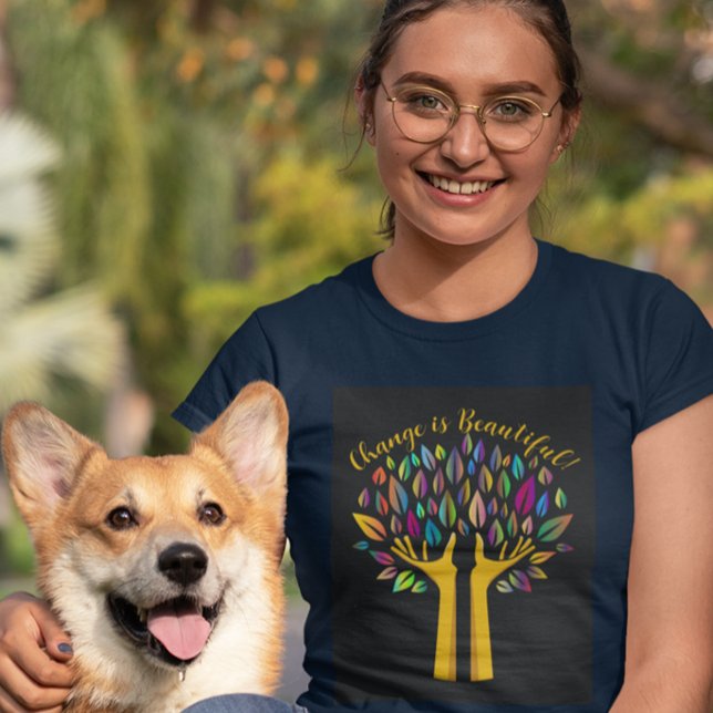 "Change is Beautiful" Customize Women's T-Shirt (Embracing nature in all its forms.)