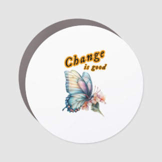 “Change is good”, chasing dreams, inspirational Car Magnet