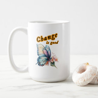 “Change is good”, chasing dreams, inspirational de Coffee Mug