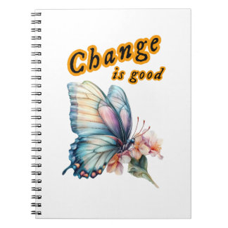 “Change is good”, chasing dreams, inspirational Notebook