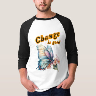 “Change is good”, chasing dreams, inspirational T-Shirt