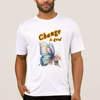 “Change is good”, chasing dreams, inspirational T-Shirt