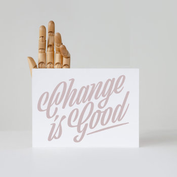 Change Is Good Moving Announcement Postcard by StaceyDesign at Zazzle