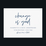 Change is good, New Home Address Announcement Postcard<br><div class="desc">This modern minimalist design new home,  moving announcement,  change of address postcards (with card title,  Change is good). It s the perfect way to announce to your friends and family,  that you have moved. (Navy Blue font)
#TeeshaDerrick</div>