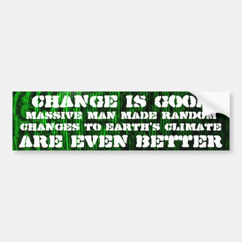 Change is good random climate change is better bumper sticker